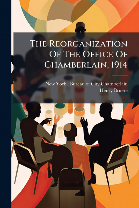 The Reorganization Of The Office Of Chamberlain, 1914