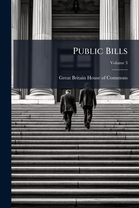 Public Bills; Volume 3
