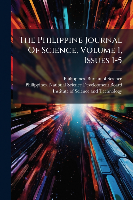 The Philippine Journal Of Science, Volume 1, Issues 1-5