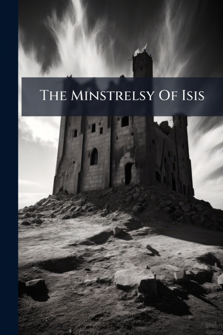 The Minstrelsy Of Isis