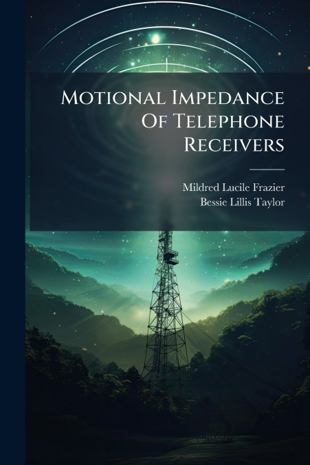 Motional Impedance Of Telephone Receivers