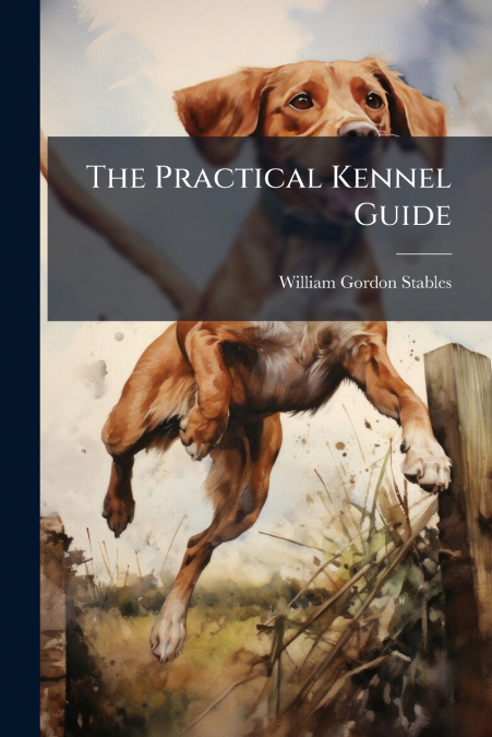The Practical Kennel Guide