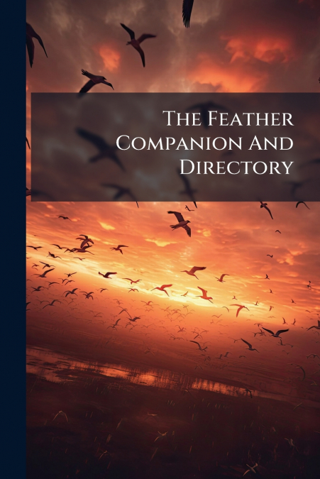 The Feather Companion And Directory