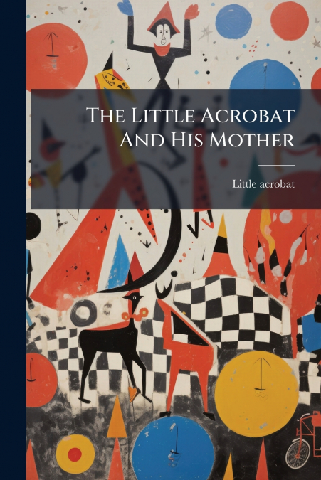 The Little Acrobat And His Mother