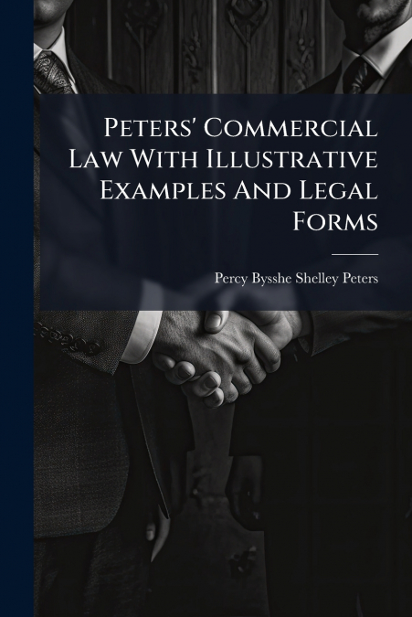 Peters’ Commercial Law With Illustrative Examples And Legal Forms