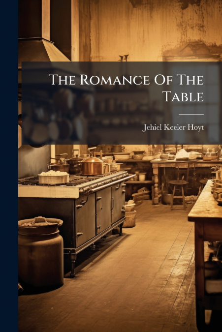 The Romance Of The Table