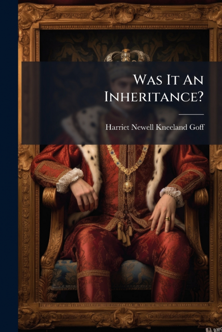Was It An Inheritance?
