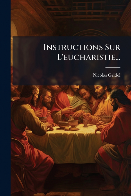 Instructions Sur L’eucharistie...
