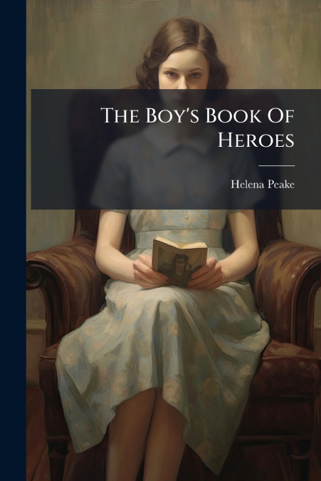 The Boy’s Book Of Heroes