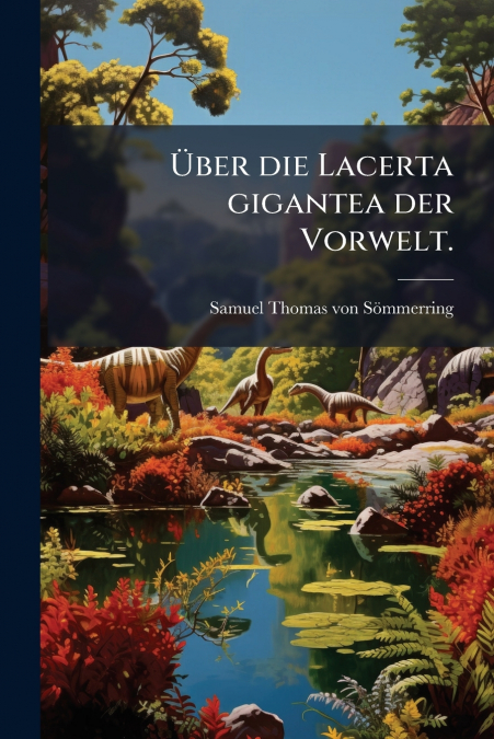 Über die Lacerta gigantea der Vorwelt.
