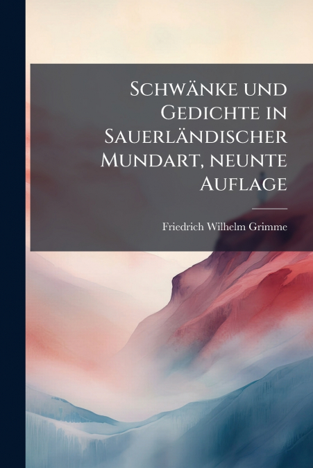 Schwänke und Gedichte in Sauerländischer Mundart, neunte Auflage