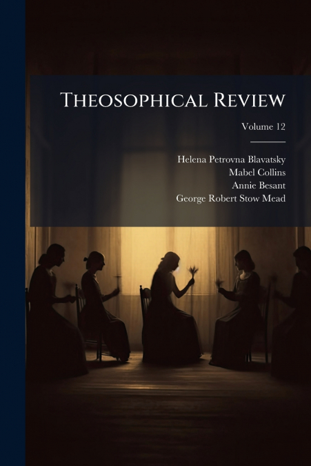 Theosophical Review; Volume 12