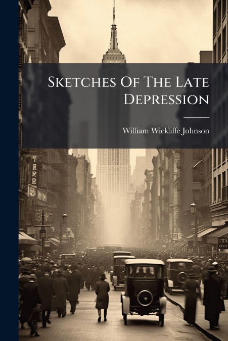 Sketches Of The Late Depression