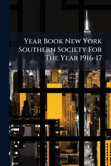 Year Book New York Southern Society For The Year 1916-17