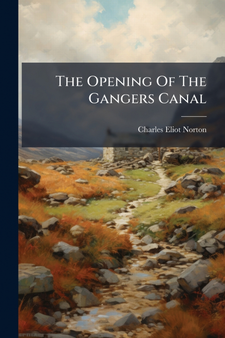 The Opening Of The Gangers Canal