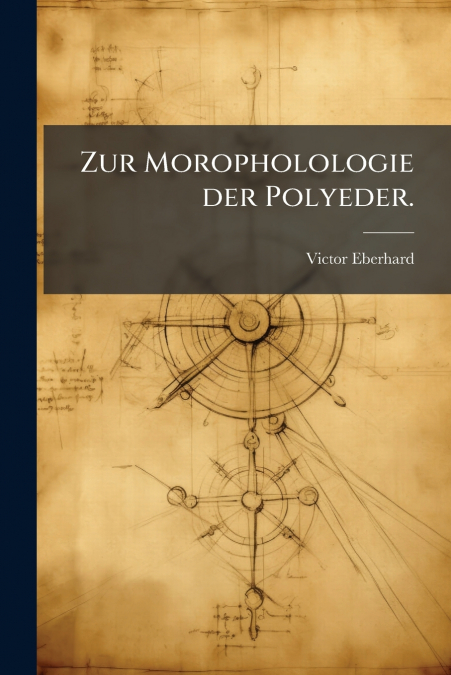 Zur Moropholologie der Polyeder.