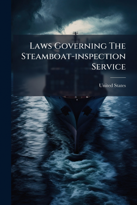 Laws Governing The Steamboat-inspection Service