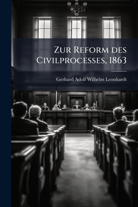 Zur Reform des Civilprocesses, 1863