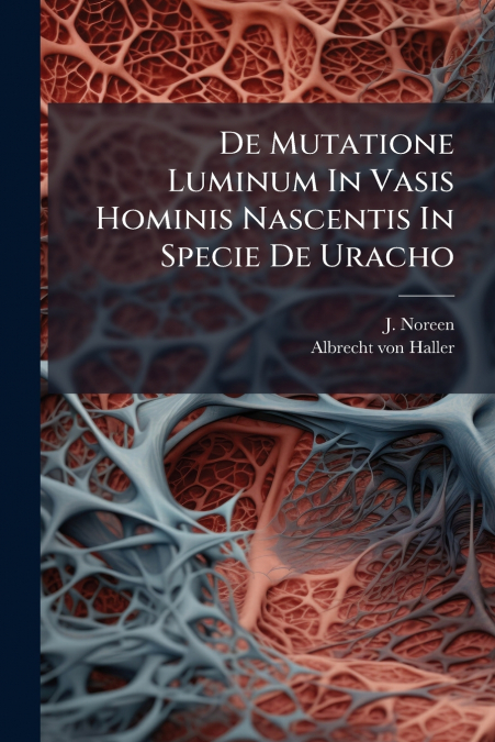 De Mutatione Luminum In Vasis Hominis Nascentis In Specie De Uracho