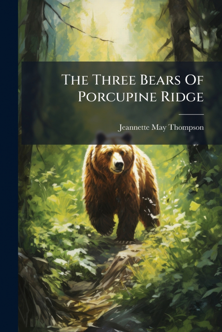 The Three Bears Of Porcupine Ridge