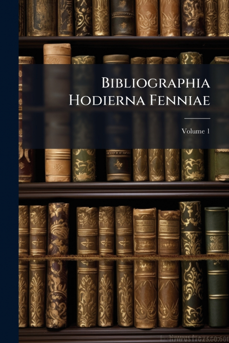 Bibliographia Hodierna Fenniae; Volume 1