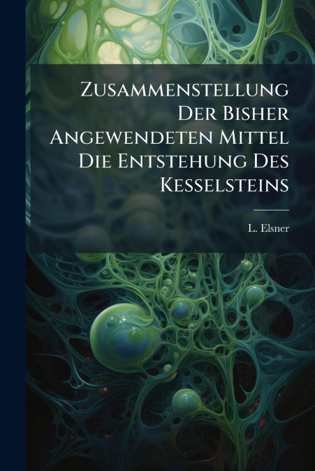 Zusammenstellung Der Bisher Angewendeten Mittel Die Entstehung Des Kesselsteins