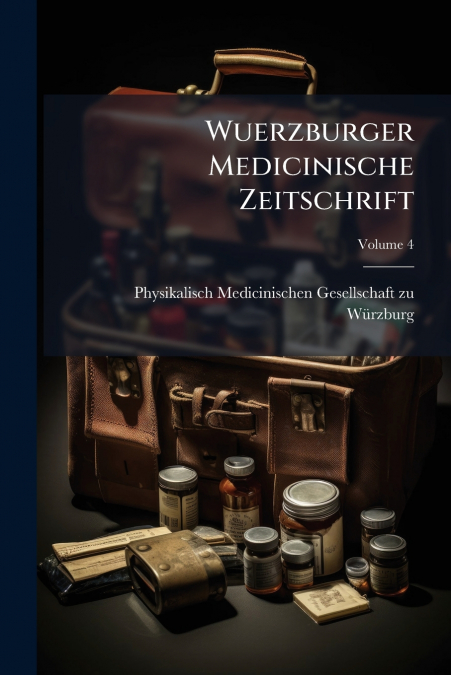 Wuerzburger Medicinische Zeitschrift; Volume 4