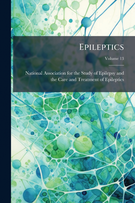 Epileptics; Volume 13