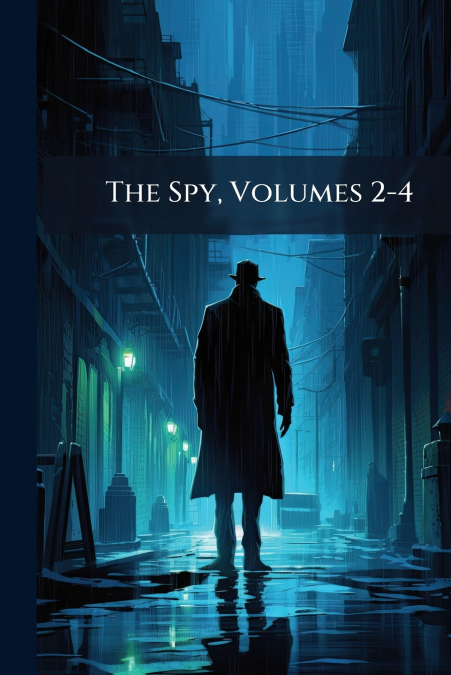 The Spy, Volumes 2-4