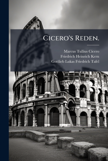 Cicero’s Reden.