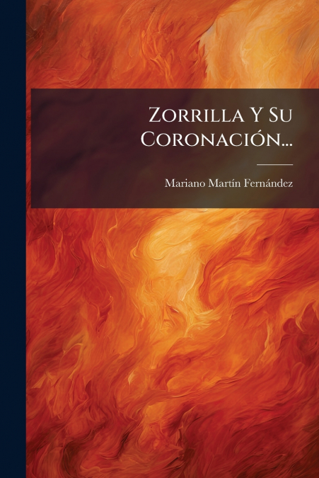 Zorrilla Y Su Coronación...