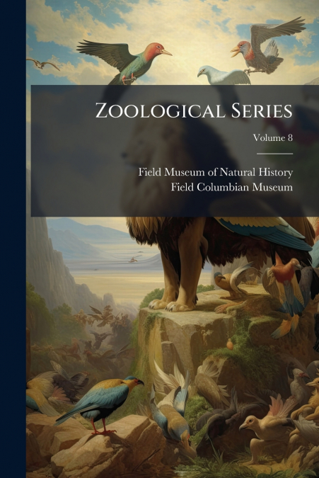 Zoological Series; Volume 8