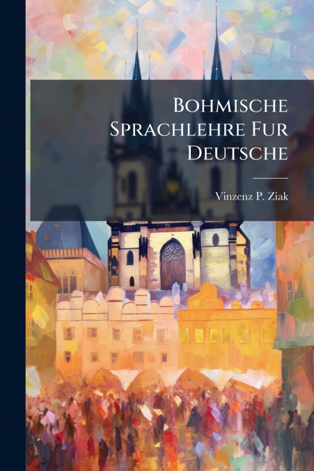 Bohmische Sprachlehre Fur Deutsche