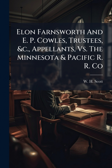 Elon Farnsworth And E. P. Cowles, Trustees, &c., Appellants, Vs. The Minnesota & Pacific R. R. Co