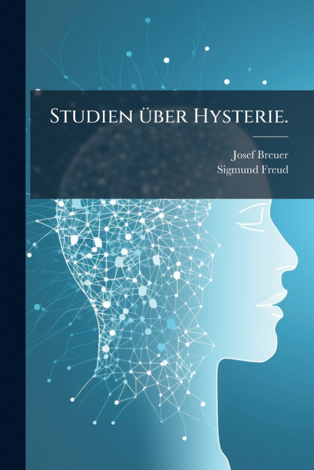 Studien über Hysterie.