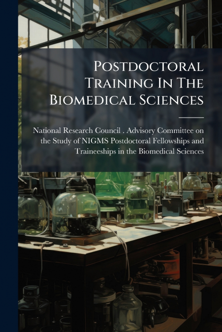 Postdoctoral Training In The Biomedical Sciences