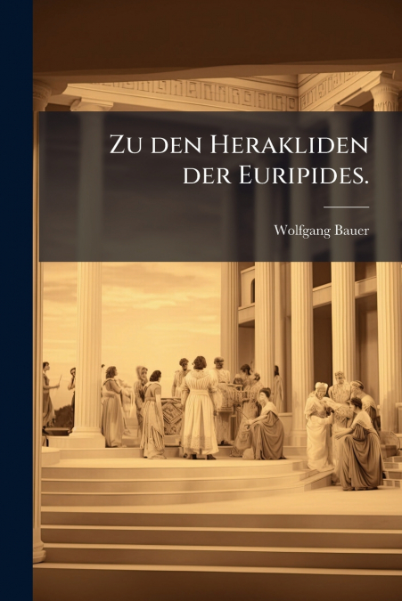 Zu den Herakliden der Euripides.