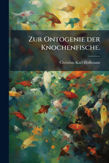 Zur Ontogenie der Knochenfische.