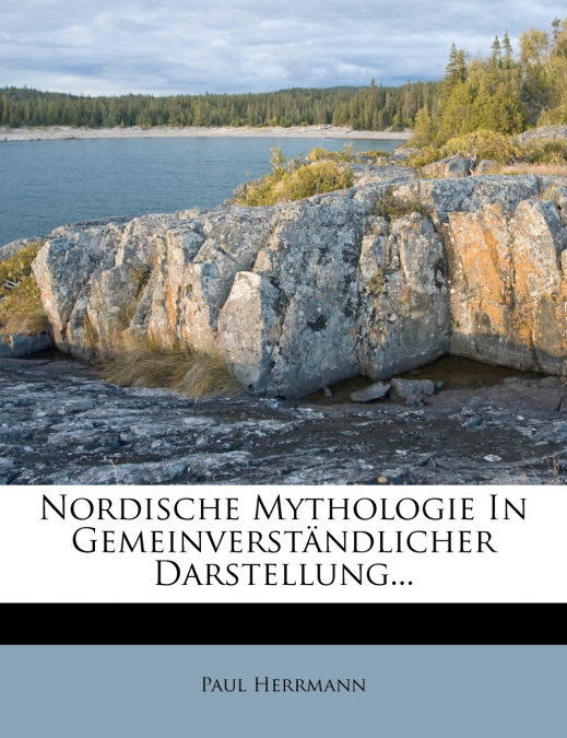 Nordische Mythologie in gemeinverständlicher Darstellung.
