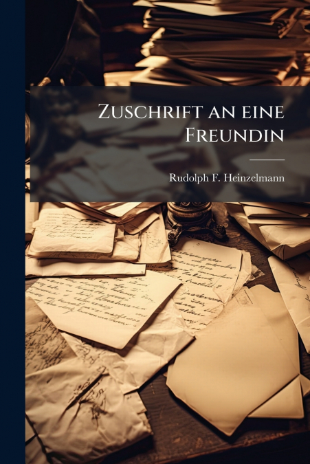 Zuschrift an eine Freundin
