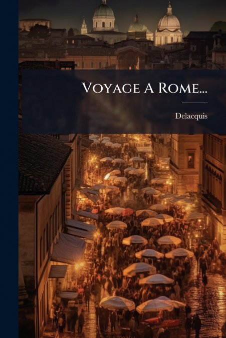 Voyage A Rome...