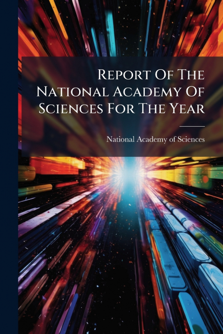 Report Of The National Academy Of Sciences For The Year