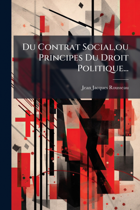 Du Contrat Social,ou Principes Du Droit Politique...