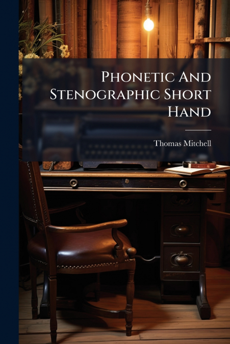 Phonetic And Stenographic Short Hand