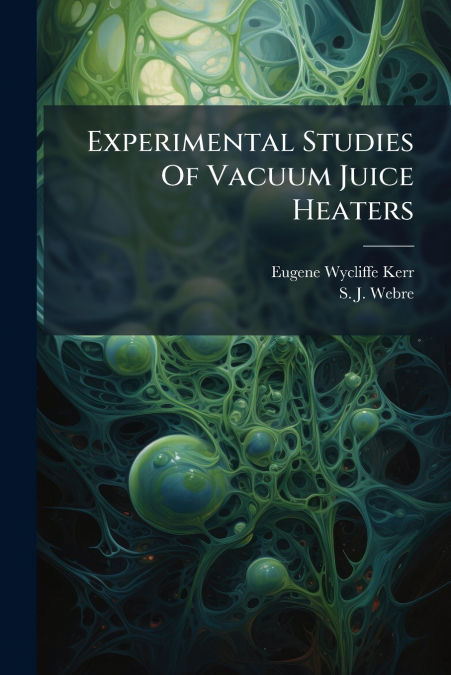 Experimental Studies Of Vacuum Juice Heaters
