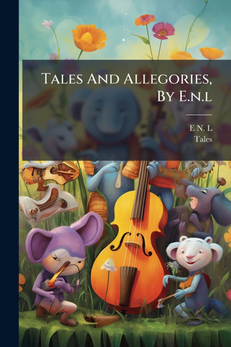 Tales And Allegories, By E.n.l
