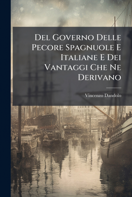 Del Governo Delle Pecore Spagnuole E Italiane E Dei Vantaggi Che Ne Derivano