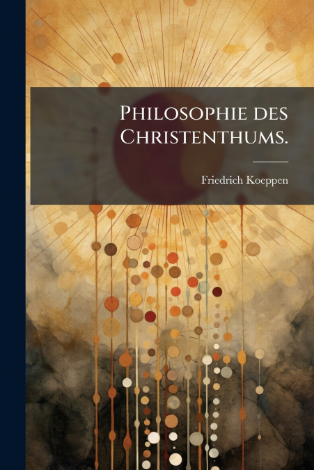 Philosophie des Christenthums.
