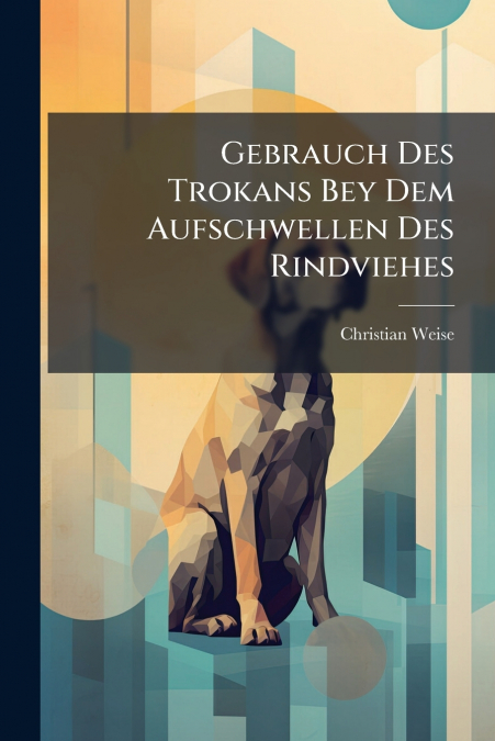 Gebrauch Des Trokans Bey Dem Aufschwellen Des Rindviehes