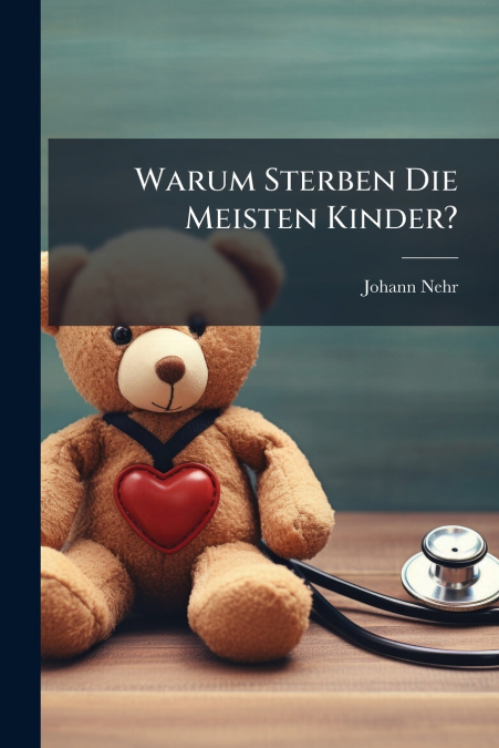 Warum Sterben Die Meisten Kinder?